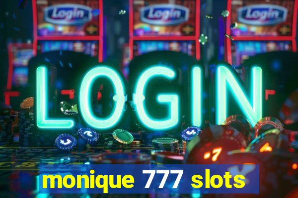 monique 777 slots